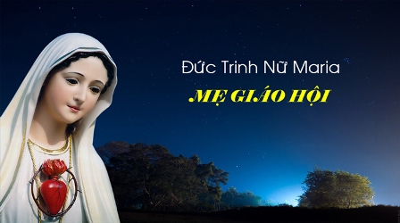 Đức Maria – Mẹ Giáo Hội
