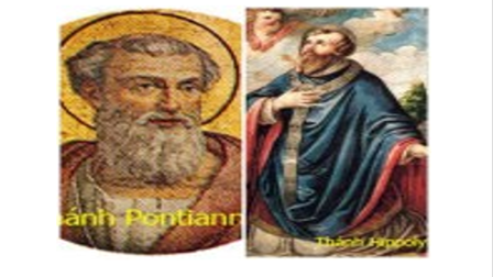 Ngày 13.08: Thánh Pon-xi-a-nô, Giáo Hoàng, Tử Đạo Thánh Hip-pô-li-tô, Linh Mục, Tử Đạo,