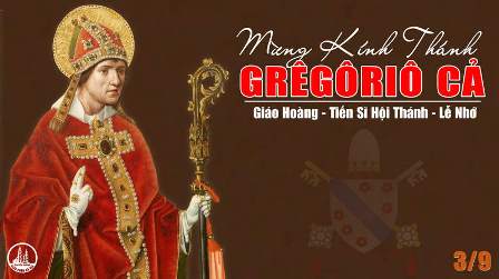 Ngày 03.09: Thánh Grê-gô-ri-ô Cả - Giáo hoàng, Tiến sĩ Hội Thánh