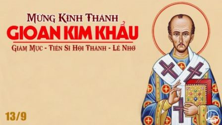 Ngày 13.09: Thánh Gioan Kim Khẩu - Gám mục, Tiến sỹ Hội Thánh (337 – 407)