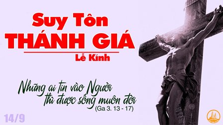 Ngày 14.09: Suy tôn Thánh giá (+video)