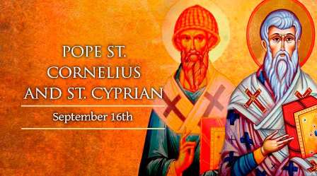 Ngày 16.09: Thánh Co-nê-li-ô - Giáo Hoàng và Thánh Sip-ri-a-nô - Giám Mục, Tử Đạo