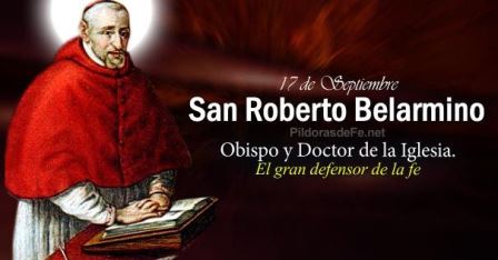 Ngày 17.09:  Thánh Rôbertô Bellarminô - Giám Mục, Tiến Sĩ Hội Thánh (1542-1621)