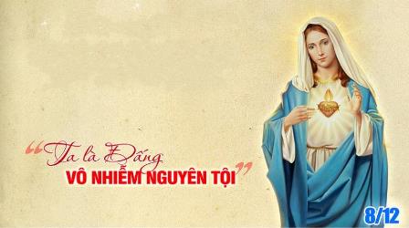 Ngày 08.12: Lễ  Đức Mẹ Vô Nhiễm Nguyên Tội