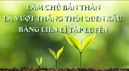 Làm Chủ Bản Thân Là Vượt Thắng Thói Quen Xấu Bằng Liên Lỉ Tập Luyện