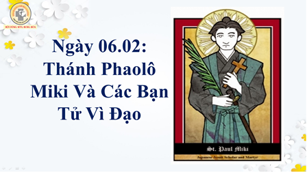 Ngày 06.02: Thánh Phaolô Miki Và Các Bạn Tử Vì Đạo