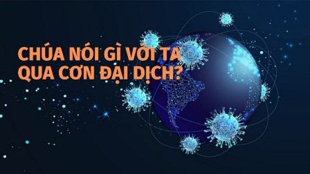 Chúa Nói Gì Với Ta Qua Cơn Đại Dịch?