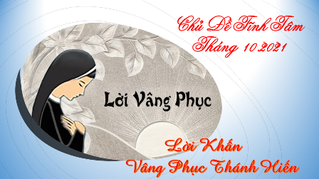 Tĩnh Tâm Tháng 10.2021: Lời Khấn Vâng Phục Thánh Hiến