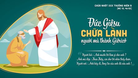 Suy Niệm Tin Mừng Chúa Nhật XXX Thường Niên – Năm B (Mc 10,46-52)