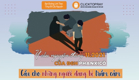 Ý Cầu Nguyện Của Đức Giáo Hoàng Tháng Tháng 11. 2021:  Cầu Cho Những Người Đang Bị Trầm Cảm