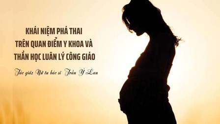 Khái Niệm Phá Thai Trên Quan Điểm Y Khoa Và Thần Học Luân Lý Công Giáo