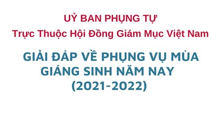 Ủy Ban Phụng Tự: Giải Đáp Về Phụng Vụ Mùa Giáng Sinh Năm Nay (2021-2022)