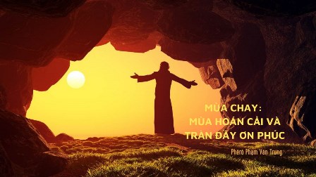 Mùa Chay: Mùa Hoán Cải Và Tràn Đầy Ơn Phúc
