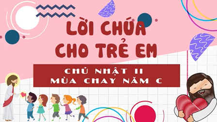 Lời Chúa Cho Trẻ Em Chủ Nhật II Mùa Chay - Năm C