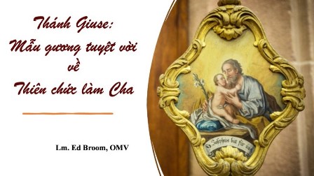 Thánh Giuse: Mẫu Gương Tuyệt Vời Về Thiên Chức Làm Cha