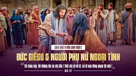 Suy Niệm Tin Mừng Chúa Nhật V Mùa  Chay - Năm C (Ga 8,1-11)