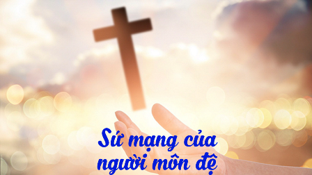 Sứ Mạng Của Người Môn Đệ
