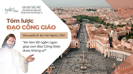 Giải Đáp Thắc Mắc Cho Người Trẻ Công Giáo: Tóm Lược Đạo Công Giáo