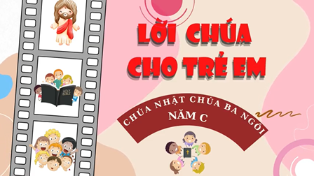 Lời Chúa Cho Thiếu Nhi - Tiếng Việt - Tiếng Anh Lễ Chúa Ba Ngôi - Năm C