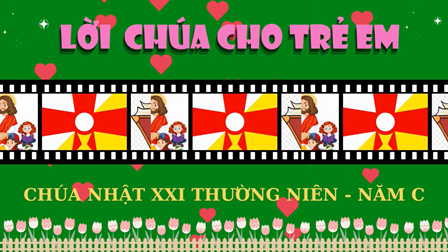 Video: Lời Chúa Cho Thiếu Nhi: Tiếng Việt, Tiếng Anh Chúa Nhật 21 TN C