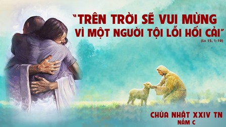 Suy Niệm Tin Mừng Chúa Nhật XXIV Thường Niên – Năm C (Lc 15,1-32)
