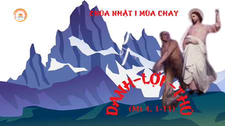 Suy Niệm Tin Mừng Chúa Nhật I Mùa Chay  Năm A (Mt 4, 1-11)