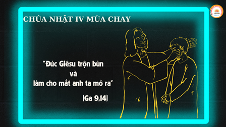 Suy Niệm Tin Mừng Chúa Nhật IV Mùa Chay (Ga 9,1-41)