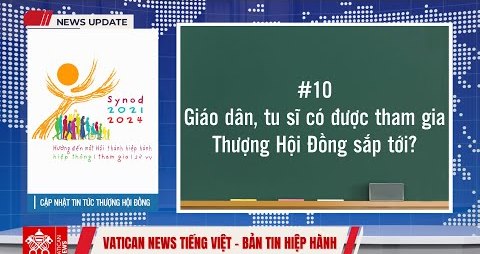 Bản Tin Hiệp Hành #10 | Giáo Dân, Tu Sĩ Có Được Tham Gia Thượng Hội Đồng Sắp Tới?