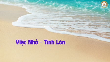 Việc Nhỏ - Tình Lớn