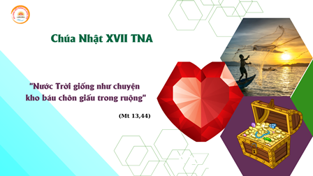 Suy Niệm Tin Mừng Chúa Nhật XVII Thường Niên A (Mt 13,44-52)