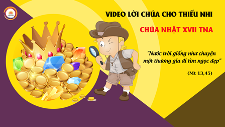 Lời Chúa Cho Thiếu Nhi: Chúa Nhật XVII Thường Niên A: Tiếng Việt - Tiếng Anh -Tiếng Hmong