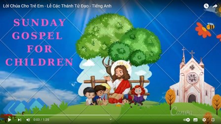 Video Lời Chúa Cho Trẻ Em - Lễ Các Thánh Tử Đạo Bằng 3 Ngôn Ngữ: Tiếng Việt, Tiếng Anh Và Tiếng Hmong