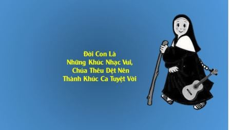 Đời Con Là Những Khúc Nhạc Vui, Chúa Thêu Dệt Nên Thành Khúc Ca Tuyệt Vời