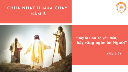 Suy Niệm Tin Mừng Chúa Nhật II Mùa Chay Năm B (Mc 9,2-10)