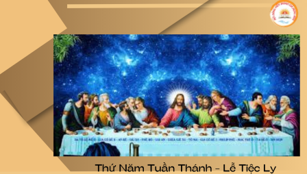 Suy Niệm Tin Mừng Lễ Tiệc Ly (Ga 13,1-15)