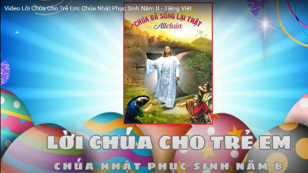 Video Lời Chúa Cho Trẻ Em: Chúa Nhật Phục Sinh Năm B: Tiếng Việt - Tiếng Anh - Tiếng H'mông
