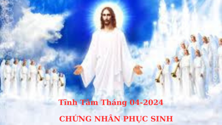 Tĩnh Tâm Tháng 04-2024 : Chứng Nhân Phục Sinh (Ga 20, 1-8)