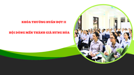 Khóa Thường Huấn Đợt II - Hội Dòng Mến Thánh Giá Hưng Hóa