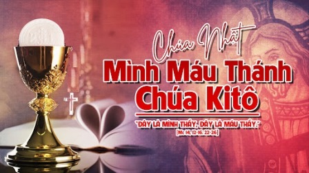 Suy Niệm Tin Mừng Chúa Nhật Lễ Mình Máu Thánh Chúa Kitô