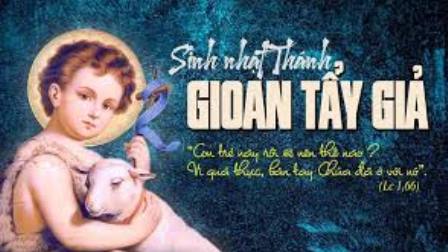 Suy Niệm Lễ Sinh Nhật Thánh Gioan Tẩy Giả