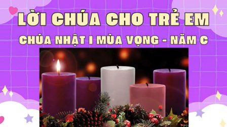 Video Lời Chúa Cho Trẻ Em: Chúa Nhật I Mùa Vọng Năm C: Tiếng Việt - Tiếng Anh - Tiếng H'mong