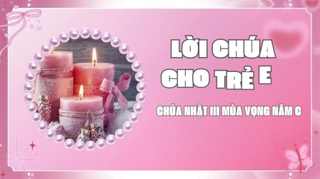 Video Lời Chúa Cho Trẻ Em - Chúa Nhật 3 Mùa Vọng Với 3 Ngôn Ngữ: Tiếng Việt - Tiếng Anh - Tiếng Hmong