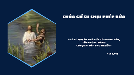 Suy Niệm Tin Mừng Lễ Chúa Giêsu Chịu Phép Rửa