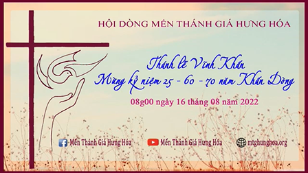 Video Thánh Lễ Vĩnh Khấn, Mừng 25 Năm, 60 Năm Và 70 Năm Khấn Dòng Tại Hội Dòng Mến Thánh Giá Hưng Hóa
